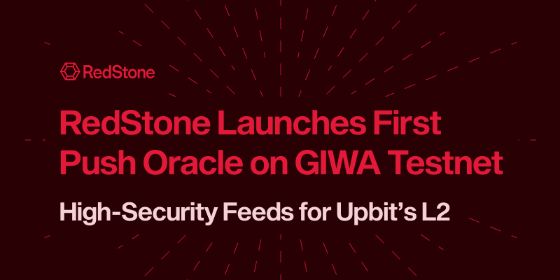 RedStone Launches on GIWA Testnet, Enabling High-Security Feeds  on Upbit’s L2