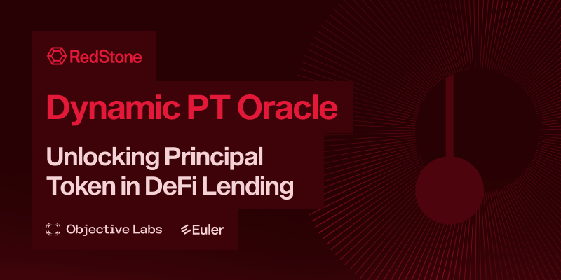 RedStone Dynamic PT Oracle: Unlocking Pendle’s Principal Tokens in DeFi Lending
