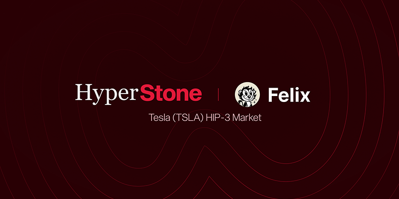 Felix Launches Its First Hyperliquid HIP-3 Market with TSLA, Powered by HyperStone