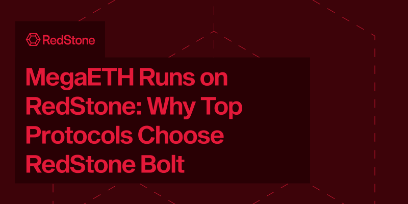 MegaETH Runs on RedStone: Why Top Protocols Choose RedStone Bolt As Their Primary Oracle
